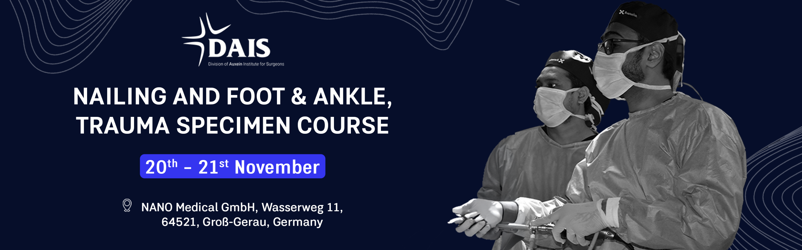 Banner promoting a Nailing and Foot & Ankle Trauma Surgeon Course by DAIS with two surgeons in scrubs on the right and event details on the left.