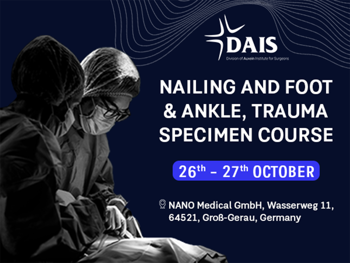 Promotional banner for DAIS Nail and Foot & Ankle Trauma Specimen Course, showing surgeons in scrubs and masks on the left with dates 26–27 October and the venue in Germany on the right.